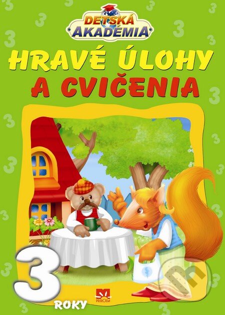 Kniha: Hravé úlohy a cvičenia - 3 roky (Príroda). Príroda, 2011 Kniha: Hravé úlohy a cvičenia - 3 roky (Príroda). Príroda, 2011