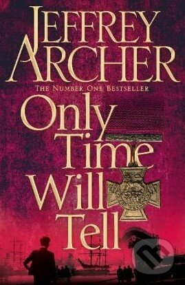 Kniha: Only Time Will Tell (Jeffrey Archer). Quercus, 2011 Kniha: Only Time Will Tell (Jeffrey Archer). Quercus, 2011