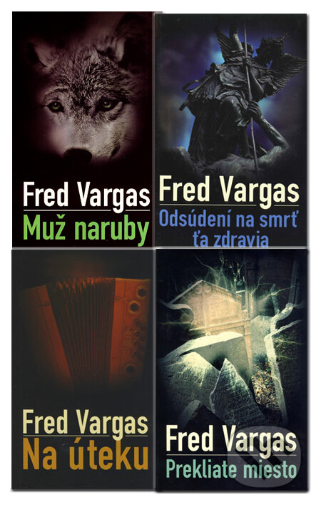 Kniha: Muž naruby + Odsúdení na smrť ťa zdravia + Na úteku + Prekliate miesto (Fred Vargas). Slovart Kniha: Muž naruby + Odsúdení na smrť ťa zdravia + Na úteku + Prekliate miesto (Fred Vargas). Slovart