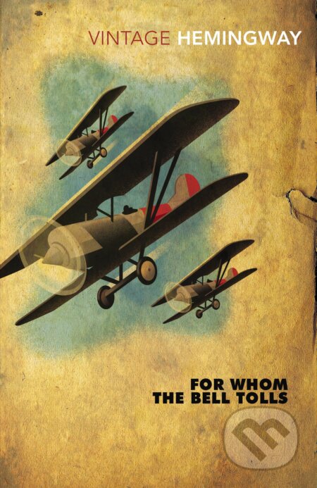 Kniha: For Whom the Bell Tolls (Ernest Hemingway). Vintage, 1999 Kniha: For Whom the Bell Tolls (Ernest Hemingway). Vintage, 1999