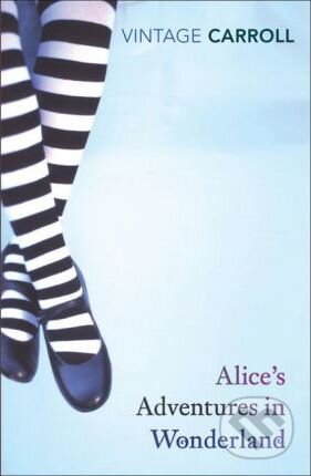 Kniha: Alice's Adventures in Wonderland (Lewis Carroll). Vintage, 2011 Kniha: Alice's Adventures in Wonderland (Lewis Carroll). Vintage, 2011