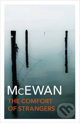 Kniha: The Comfort of Strangers (Ian McEwan). Vintage, 2011 Kniha: The Comfort of Strangers (Ian McEwan). Vintage, 2011