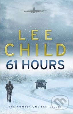 Kniha: 61 Hours (Lee Child). Bantam Press, 2010 Kniha: 61 Hours (Lee Child). Bantam Press, 2010