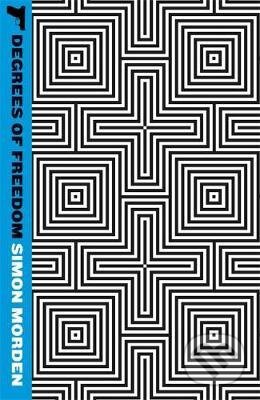 Kniha: Degrees of Freedom (Simon Morden). Orbit, 2011 Kniha: Degrees of Freedom (Simon Morden). Orbit, 2011