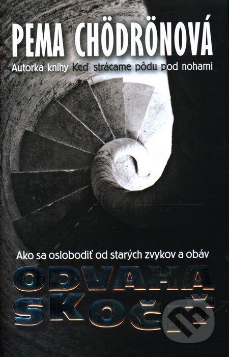 Kniha: Odvaha skočiť (Pema Chödrön). Tatran, 2011 Kniha: Odvaha skočiť (Pema Chödrön). Tatran, 2011