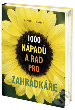 Kniha: 1000 nápadů a rad pro zahrádkáře (Reader´s Digest Výběr). Reader´s Digest Výběr, 2011 Kniha: 1000 nápadů a rad pro zahrádkáře (Reader´s Digest Výběr). Reader´s Digest Výběr, 2011