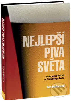Kniha: Nejlepší piva světa (Ben McFarland). Reader´s Digest Výběr, 2011 Kniha: Nejlepší piva světa (Ben McFarland). Reader´s Digest Výběr, 2011
