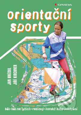 E-kniha: Orientační sporty (Jan Hnízdil a Jiří Kirchner). Grada, 2005 E-kniha: Orientační sporty (Jan Hnízdil a Jiří Kirchner). Grada, 2005