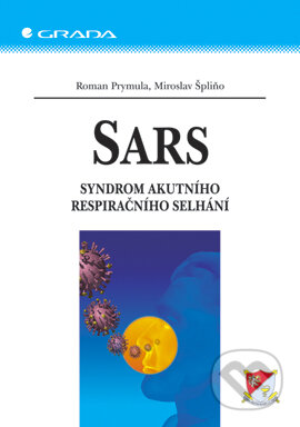 E-kniha: SARS (Miroslav Špliňo a Roman Prymula). Grada, 2005 E-kniha: SARS (Miroslav Špliňo a Roman Prymula). Grada, 2005