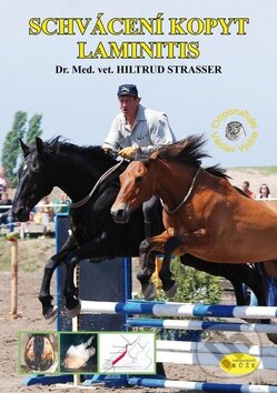 Kniha: Schvácení kopyt - Laminitis (Hiltrud Strasserová). Růže, 2011 Kniha: Schvácení kopyt - Laminitis (Hiltrud Strasserová). Růže, 2011