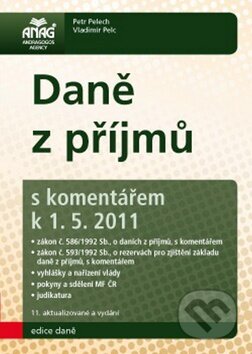 Kniha: Daně z příjmů s komentářem k 1. 5. 2011 (Petr Pelech a Vladimír Pelc). ANAG, 2011 Kniha: Daně z příjmů s komentářem k 1. 5. 2011 (Petr Pelech a Vladimír Pelc). ANAG, 2011