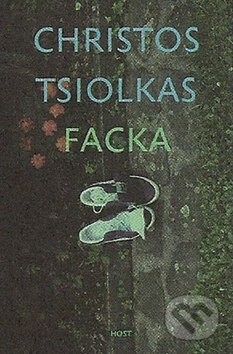 Kniha: Facka (Christos Tsiolkas). Host, 2011 Kniha: Facka (Christos Tsiolkas). Host, 2011