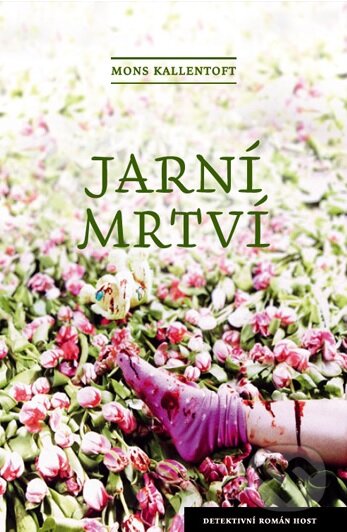 Kniha: Jarní mrtví (Mons Kallentoft). Host, 2013 Kniha: Jarní mrtví (Mons Kallentoft). Host, 2013