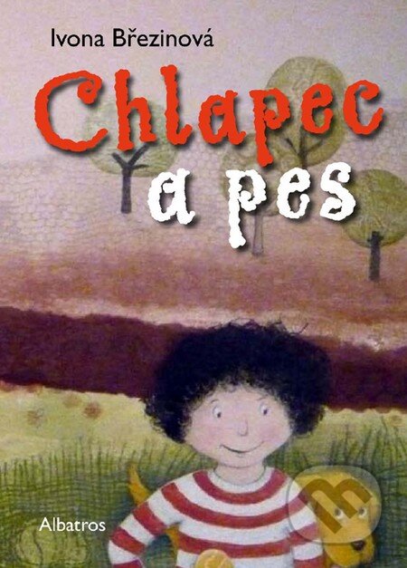 Kniha: Chlapec a pes (Ivona Březinová). Albatros SK, 2011 Kniha: Chlapec a pes (Ivona Březinová). Albatros SK, 2011