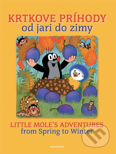Kniha: Krtkove príhody od jari do zimy (Hana Doskočilová, Kateřina Miler a Zdeněk Miler). Albatros SK, 2011 Kniha: Krtkove príhody od jari do zimy (Hana Doskočilová, Kateřina Miler a Zdeněk Miler). Albatros SK, 2011