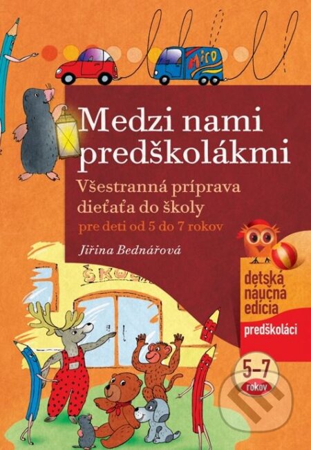 Kniha: Medzi nami predškolákmi (Jiřina Bednářová). Edika, 2011 Kniha: Medzi nami predškolákmi (Jiřina Bednářová). Edika, 2011