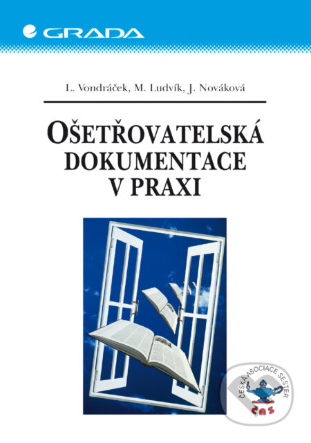 E-kniha: Ošetřovatelská dokumentace v praxi (Jana Nováková, Lubomír Vondráček a Miloslav Ludvík). Grada, 2003 E-kniha: Ošetřovatelská dokumentace v praxi (Jana Nováková, Lubomír Vondráček a Miloslav Ludvík). Grada, 2003