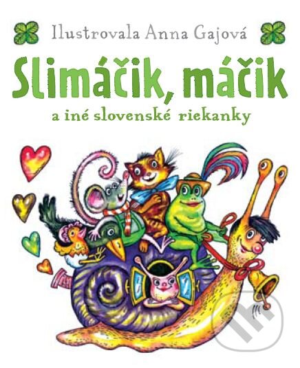 Kniha: Slimáčik, máčik a iné slovenské riekanky (Eastone Books). Eastone Books, 2011 Kniha: Slimáčik, máčik a iné slovenské riekanky (Eastone Books). Eastone Books, 2011