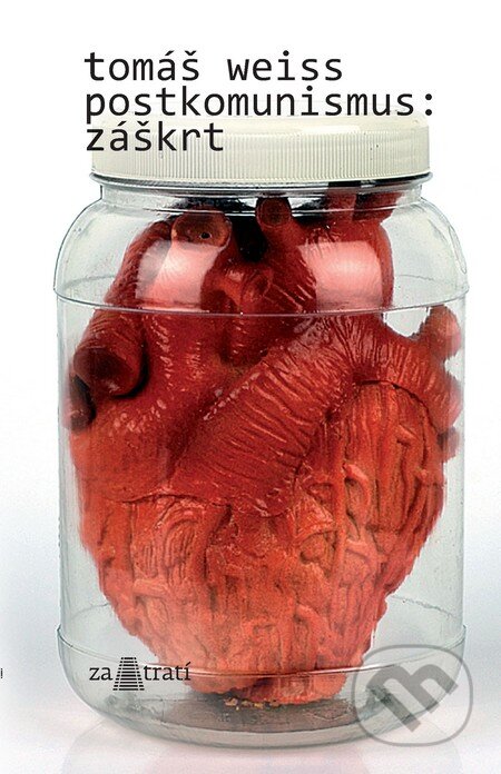 Kniha: Postkomunismus: záškrt (Tomáš Weiss). Za tratí, 2011 Kniha: Postkomunismus: záškrt (Tomáš Weiss). Za tratí, 2011