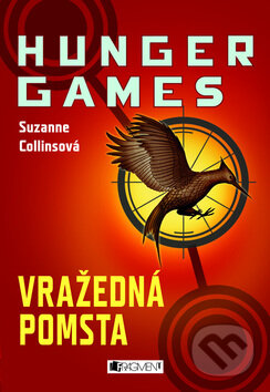 E-kniha: HUNGER GAMES – Vražedná pomsta (Suzanne Collins). Nakladatelství Fragment, 2010 E-kniha: HUNGER GAMES – Vražedná pomsta (Suzanne Collins). Nakladatelství Fragment, 2010