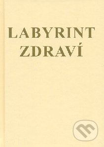 Kniha: Labyrint zdraví (Jana Fago). Jana Fagošová - Jana Fago, 2011 Kniha: Labyrint zdraví (Jana Fago). Jana Fagošová - Jana Fago, 2011