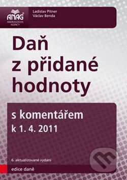 Kniha: Daň z přidané hodnoty s komentářem k 1. 4. 2011 (Ladislav Pitner a Václav Benda). ANAG, 2011 Kniha: Daň z přidané hodnoty s komentářem k 1. 4. 2011 (Ladislav Pitner a Václav Benda). ANAG, 2011