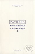 Kniha: Korespondence s komeniology I. (Jan Patočka). OIKOYMENH, 2011 Kniha: Korespondence s komeniology I. (Jan Patočka). OIKOYMENH, 2011