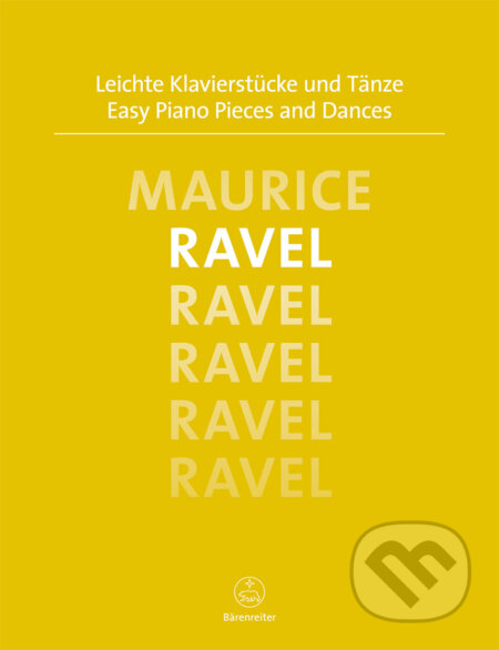 Kniha: Snadné klavírní skladby a tance (Maurice Ravel). Bärenreiter Praha, 2011 Kniha: Snadné klavírní skladby a tance (Maurice Ravel). Bärenreiter Praha, 2011