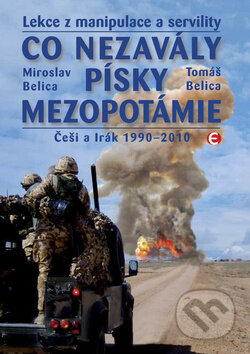 Kniha: Co nezavály písky Mezopotámie (Miroslav Belica a Tomáš Belica). Epocha, 2011 Kniha: Co nezavály písky Mezopotámie (Miroslav Belica a Tomáš Belica). Epocha, 2011