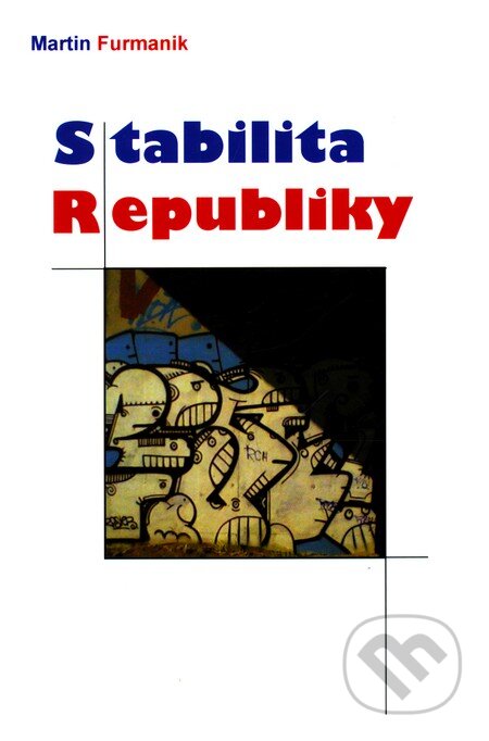 Kniha: Stabilita republiky (Martin Furmanik). HladoHlas, 2011 Kniha: Stabilita republiky (Martin Furmanik). HladoHlas, 2011