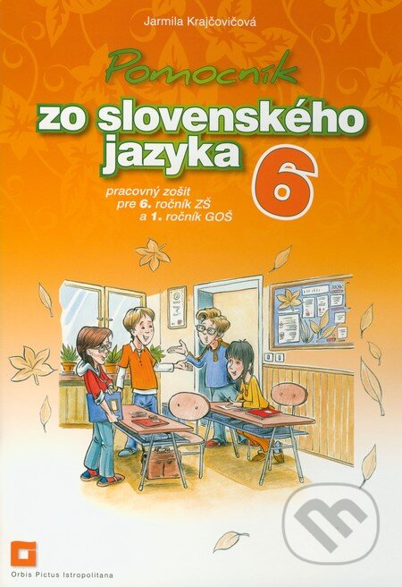 Kniha: Pomocník zo slovenského jazyka 6 pre 6. ročník základných škôl a 1. ročník gymnázií s osemročným štúdiom (Pracovný zošit) (Jarmila Krajčovičová). Orbis Pictus Istropolitana, 2011 Kniha: Pomocník zo slovenského jazyka 6 pre 6. ročník základných škôl a 1. ročník gymnázií s osemročným štúdiom (Pracovný zošit) (Jarmila Krajčovičová). Orbis Pictus Istropolitana, 2011