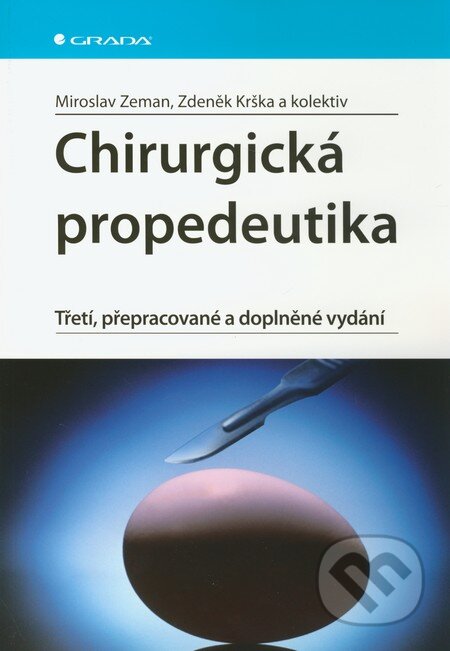 Kniha: Chirurgická propedeutika (Miroslav Zeman, Zdeněk Krška a kolektív). Grada, 2011 Kniha: Chirurgická propedeutika (Miroslav Zeman, Zdeněk Krška a kolektív). Grada, 2011