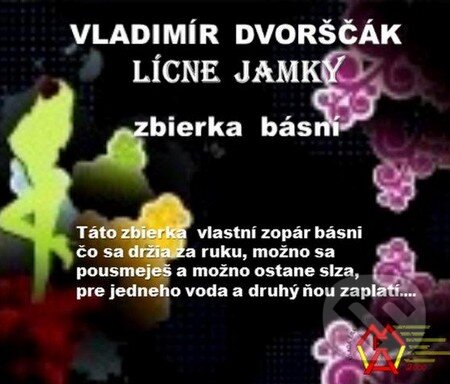 Lícne jamky (e-book v .doc a .html verzii) (Vladimír Dvorščák). MEA2000, 2011 Lícne jamky (e-book v .doc a .html verzii) (Vladimír Dvorščák). MEA2000, 2011