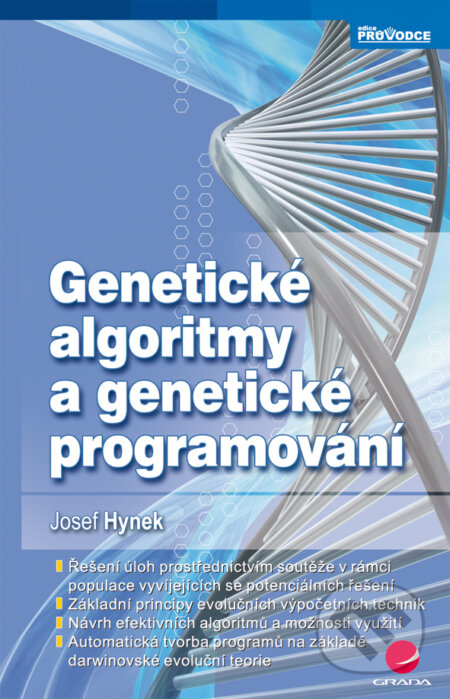 E-kniha: Genetické algoritmy a genetické programování (Josef Hynek). Grada, 2008 E-kniha: Genetické algoritmy a genetické programování (Josef Hynek). Grada, 2008
