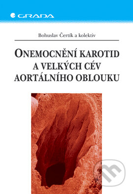E-kniha: Onemocnění karotid a velkých cév aortálního oblouku (Bohuslav Čertík a kolektiv). Grada, 2005 E-kniha: Onemocnění karotid a velkých cév aortálního oblouku (Bohuslav Čertík a kolektiv). Grada, 2005