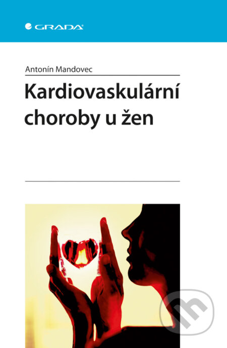 E-kniha: Kardiovaskulární choroby u žen (Antonín Mandovec). Grada, 2008 E-kniha: Kardiovaskulární choroby u žen (Antonín Mandovec). Grada, 2008