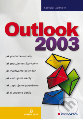 E-kniha: Outlook 2003 (Rostislav Zedníček). Grada, 2004 E-kniha: Outlook 2003 (Rostislav Zedníček). Grada, 2004