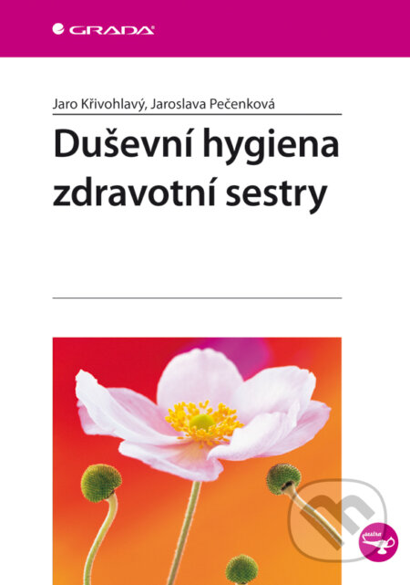 E-kniha: Duševní hygiena zdravotní sestry (Jaro Křivohlavý a Jaroslava Pečenková). Grada, 2004 E-kniha: Duševní hygiena zdravotní sestry (Jaro Křivohlavý a Jaroslava Pečenková). Grada, 2004