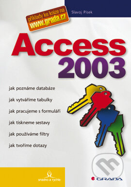 E-kniha: Access 2003 (Slavoj Písek). Grada, 2004 E-kniha: Access 2003 (Slavoj Písek). Grada, 2004
