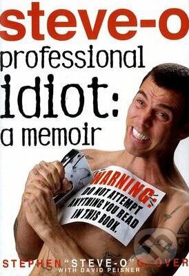 Kniha: Professional Idiot: A Memoir (Stephen Glover). Hyperion, 2011 Kniha: Professional Idiot: A Memoir (Stephen Glover). Hyperion, 2011
