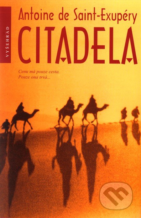 Kniha: Citadela (Antoine de Saint-Exupéry). Vyšehrad, 2011 Kniha: Citadela (Antoine de Saint-Exupéry). Vyšehrad, 2011