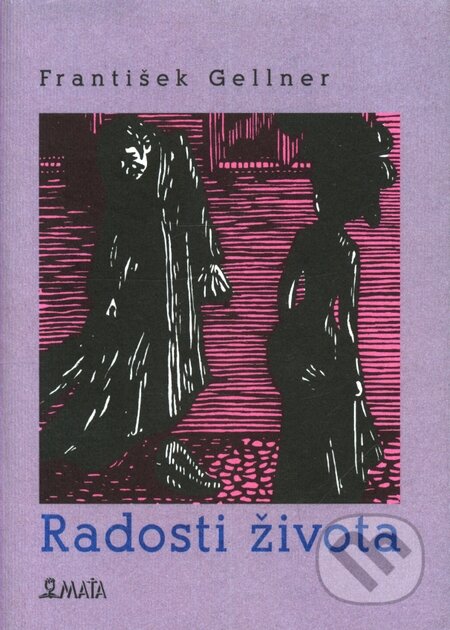 Kniha: Radosti života (František Gellner). Maťa, 2011 Kniha: Radosti života (František Gellner). Maťa, 2011