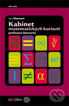 Kniha: Kabinet matematických kuriozit profesora Stewarta (Ian Stewart). Argo, Dokořán, 2013 Kniha: Kabinet matematických kuriozit profesora Stewarta (Ian Stewart). Argo, Dokořán, 2013