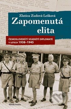 Kniha: Zapomenutá elita (Zlatica Zudová-Lešková). Mladá fronta, 2012 Kniha: Zapomenutá elita (Zlatica Zudová-Lešková). Mladá fronta, 2012