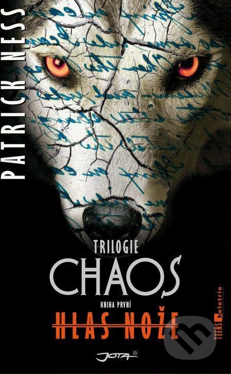 Kniha: Hlas nože (Patrick Ness). Jota, 2011 Kniha: Hlas nože (Patrick Ness). Jota, 2011