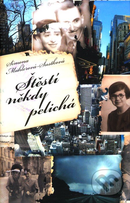 Kniha: Štěstí někdy pelichá (Simona Mahlerová-Šustková). Plot, 2011 Kniha: Štěstí někdy pelichá (Simona Mahlerová-Šustková). Plot, 2011