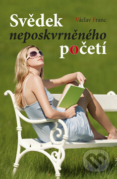 Kniha: Svědek neposkvrněného početí (Václav Franc). Akcent, 2011 Kniha: Svědek neposkvrněného početí (Václav Franc). Akcent, 2011