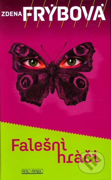 Kniha: Falešní hráči (Zdena Frýbová). Šulc - Švarc, 2011 Kniha: Falešní hráči (Zdena Frýbová). Šulc - Švarc, 2011