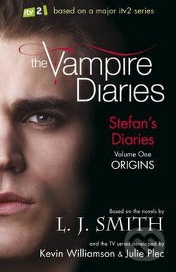 Kniha: The Vampire Diaries: Stefan's Diaries (Volume One) (L.J. Smith). Hodder Children's Books, 2010 Kniha: The Vampire Diaries: Stefan's Diaries (Volume One) (L.J. Smith). Hodder Children's Books, 2010