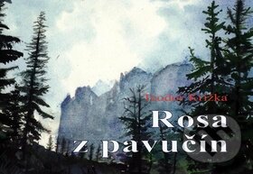 Kniha: Rosa z pavučín (Teodor Križka). Vydavateľstvo Spolku slovenských spisovateľov, 2011 Kniha: Rosa z pavučín (Teodor Križka). Vydavateľstvo Spolku slovenských spisovateľov, 2011